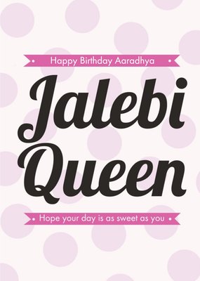 Eastern Print Jalebi Queen Sweet Birthday Card