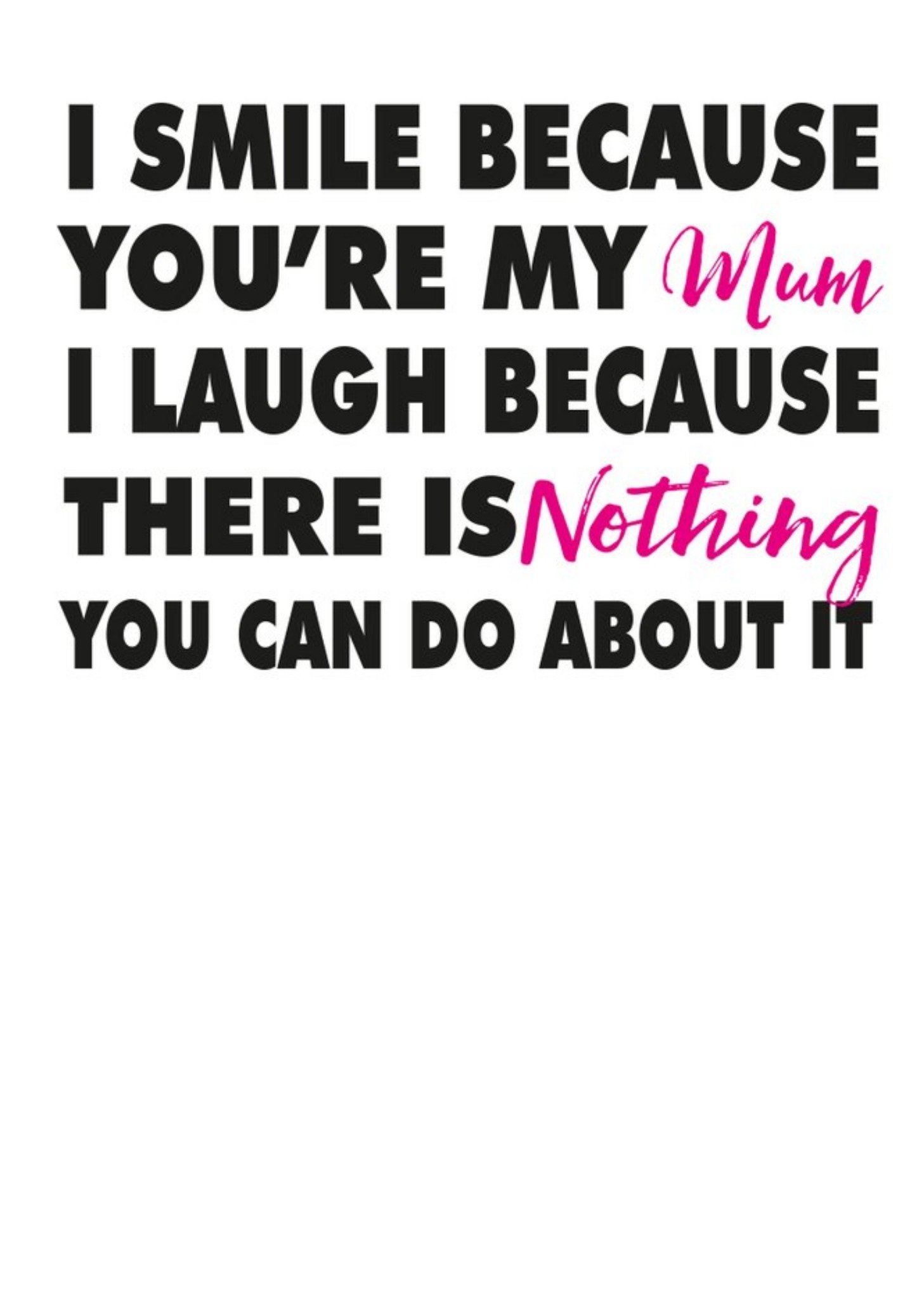 I Smile Because You Are My Mum Card Ecard