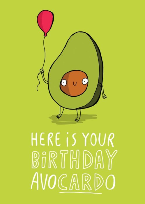 Here is Your Birthday Avocardo Birthday Card