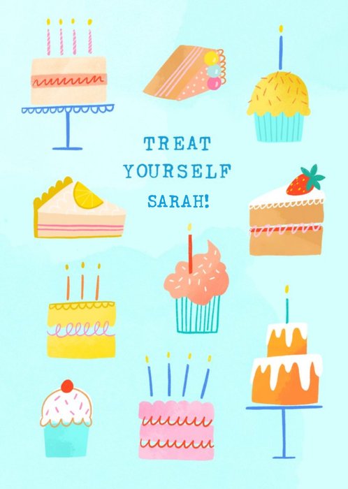 Illustrated Cakes Treat yourself Birthday Card