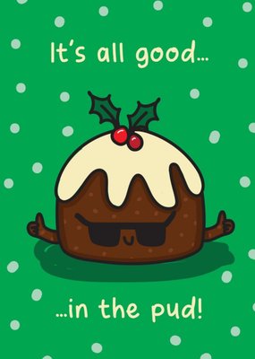 Funny Pun It's All Good In The Pud Christmas Card