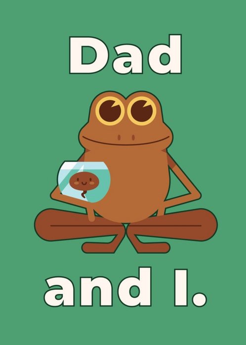 Cute Frog Dad And I Father's Day Card