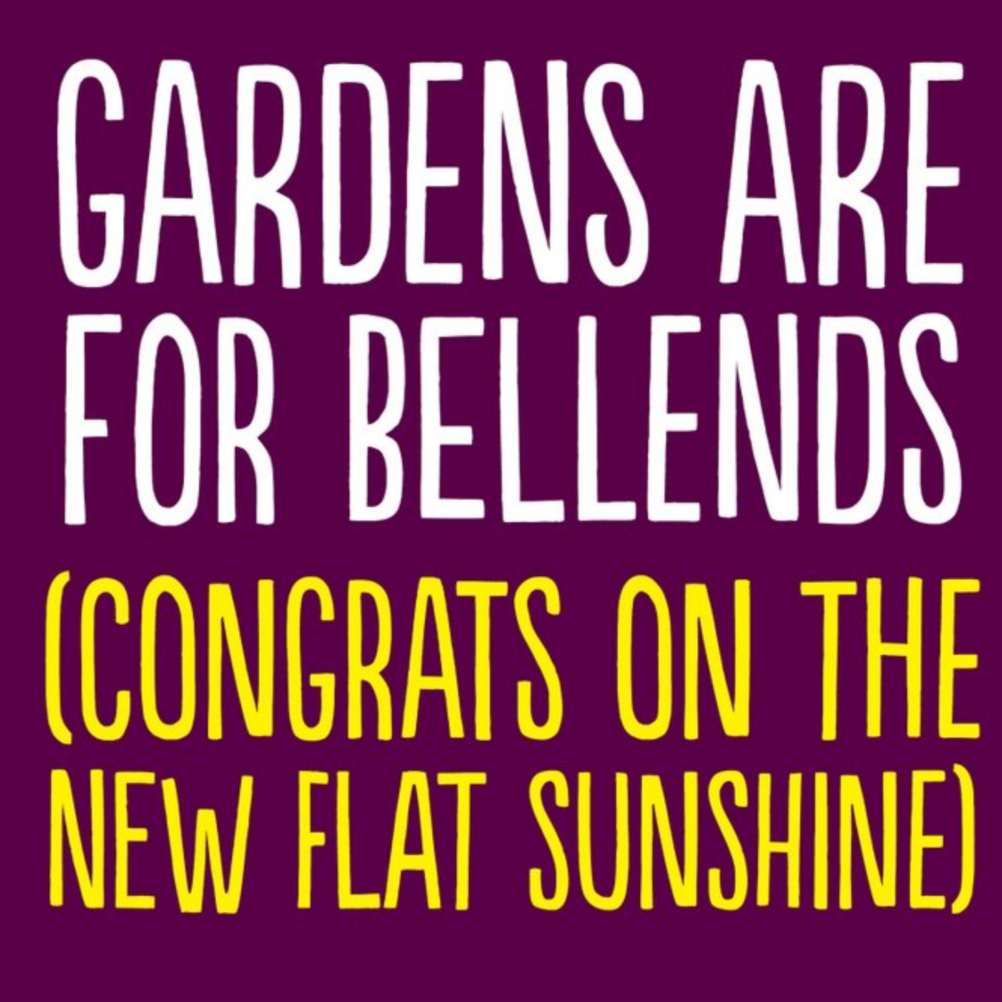 Funny Gardens Are For Bellends Card, Square