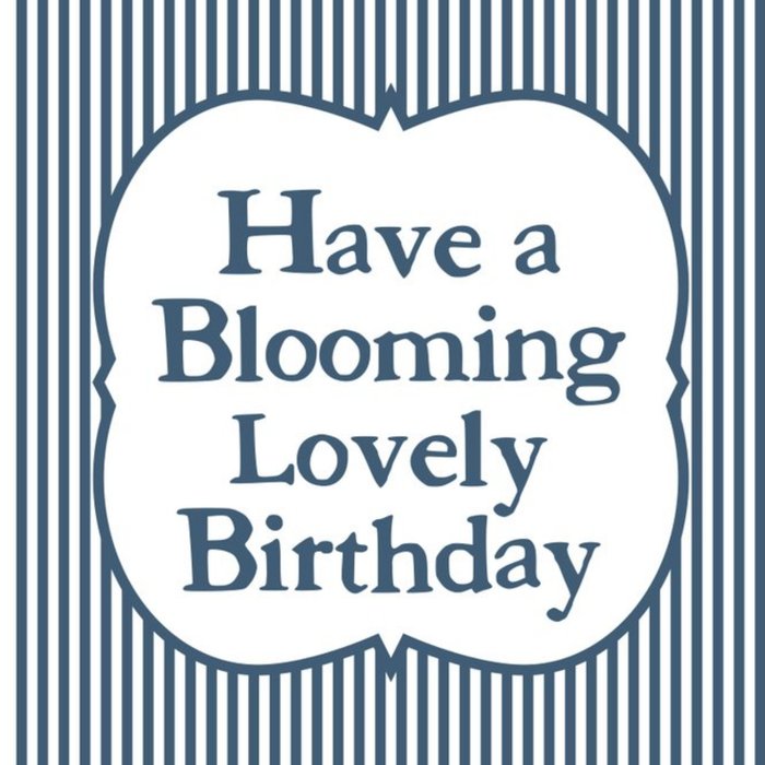 Have A Blooming Lovely BirthdayTypographic Card