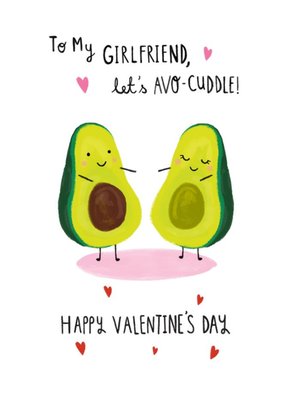 To My Girlfriend Let's Avo Cuddle Cute Valentine's Card