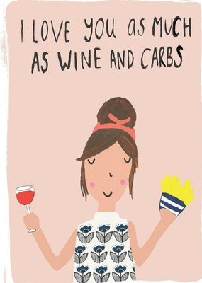 Funny Love You As Much As Wine And Carbs Card