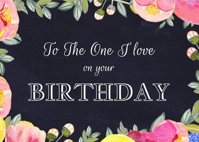 To The One I Love on your Birthday - Traditional Floral Birthday card