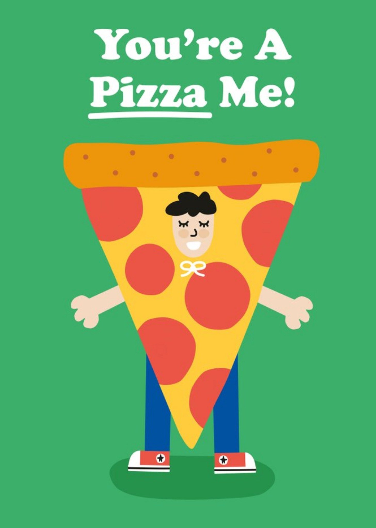 Illustration Of A Person Wearing A Pizza Costume You're A Pizza Me Funny Pun Card Ecard