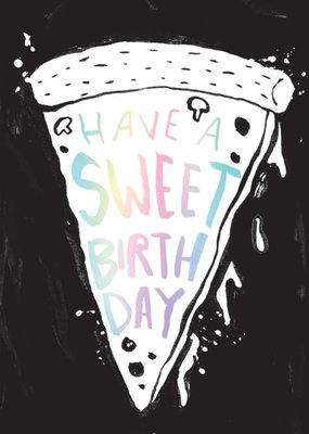 Modern Pizza Have A Sweet Birthday Card