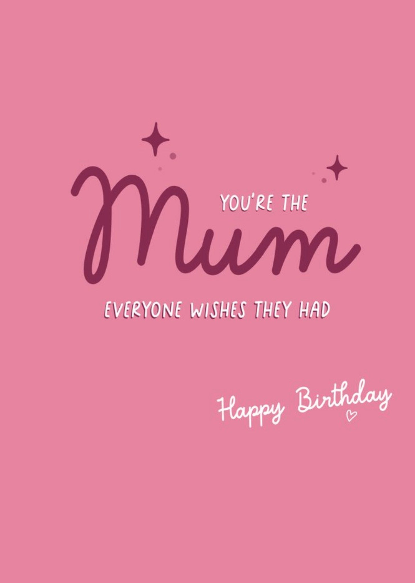 Moonpig Bright Simple Typographic You're The Mum Everyone Wishes They Had Birthday Card Ecard