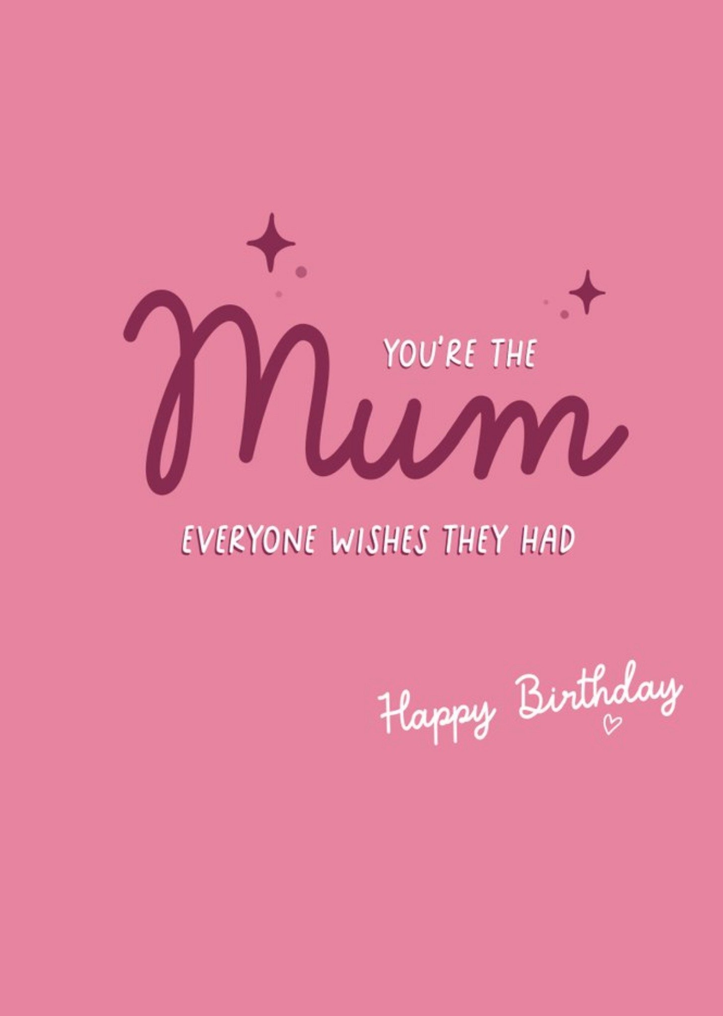 Bright Simple Typographic You're The Mum Everyone Wishes They Had Birthday Card Ecard