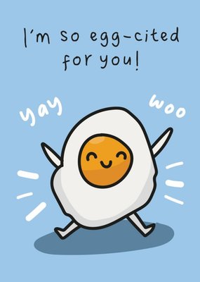 I'm So Eggcited For You Funny Pun Card