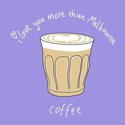 Aleisha Earp Illustrated I Love You More Than Melbourne Coffee Card