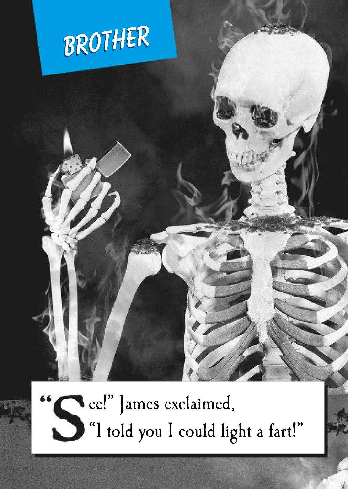 Moonpig Photograph Of A Skelton Holding Up A Lighter While On Smoke Humorous Brother's Birthday Card