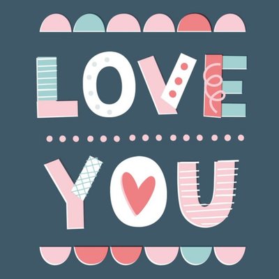 Cute Typographic Illustrated Love You Card