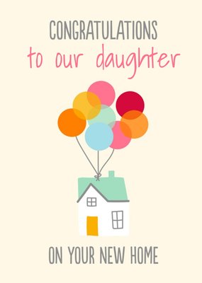Illustrated House With Balloons Congratulations Daughter New Home Card