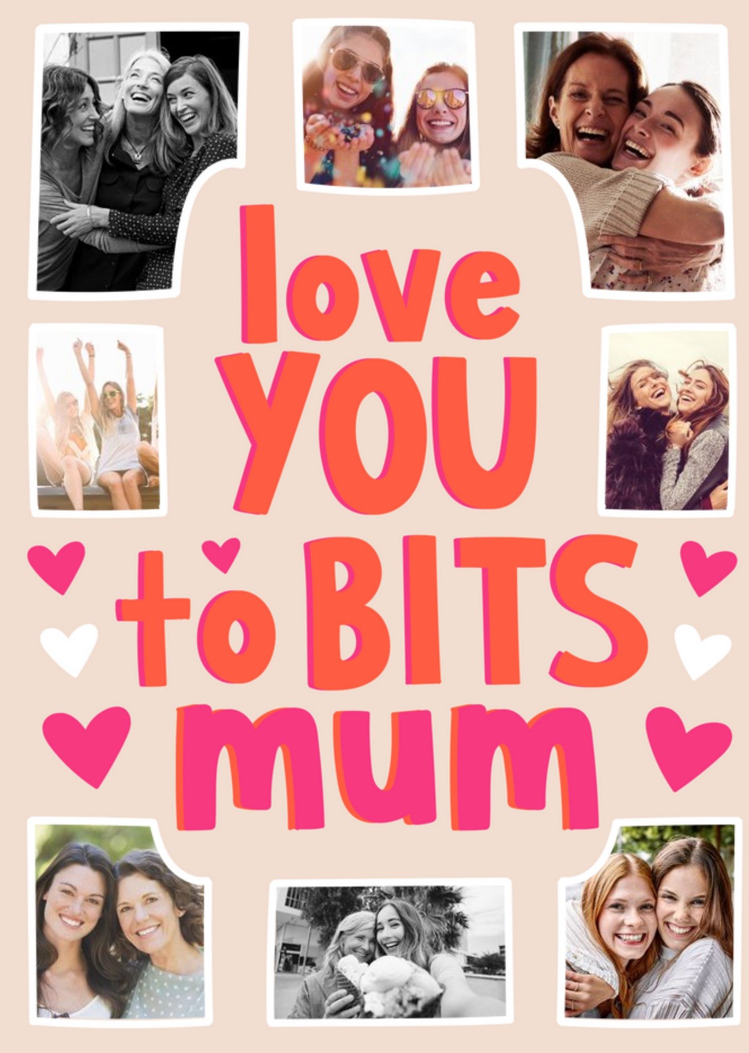 Love You To Bits Mum Multi Photo Upload Card