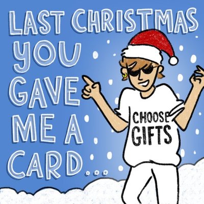 Funny Humour Comedy Christmas Card Wham George Michael Last Christmas I Gave You A Card