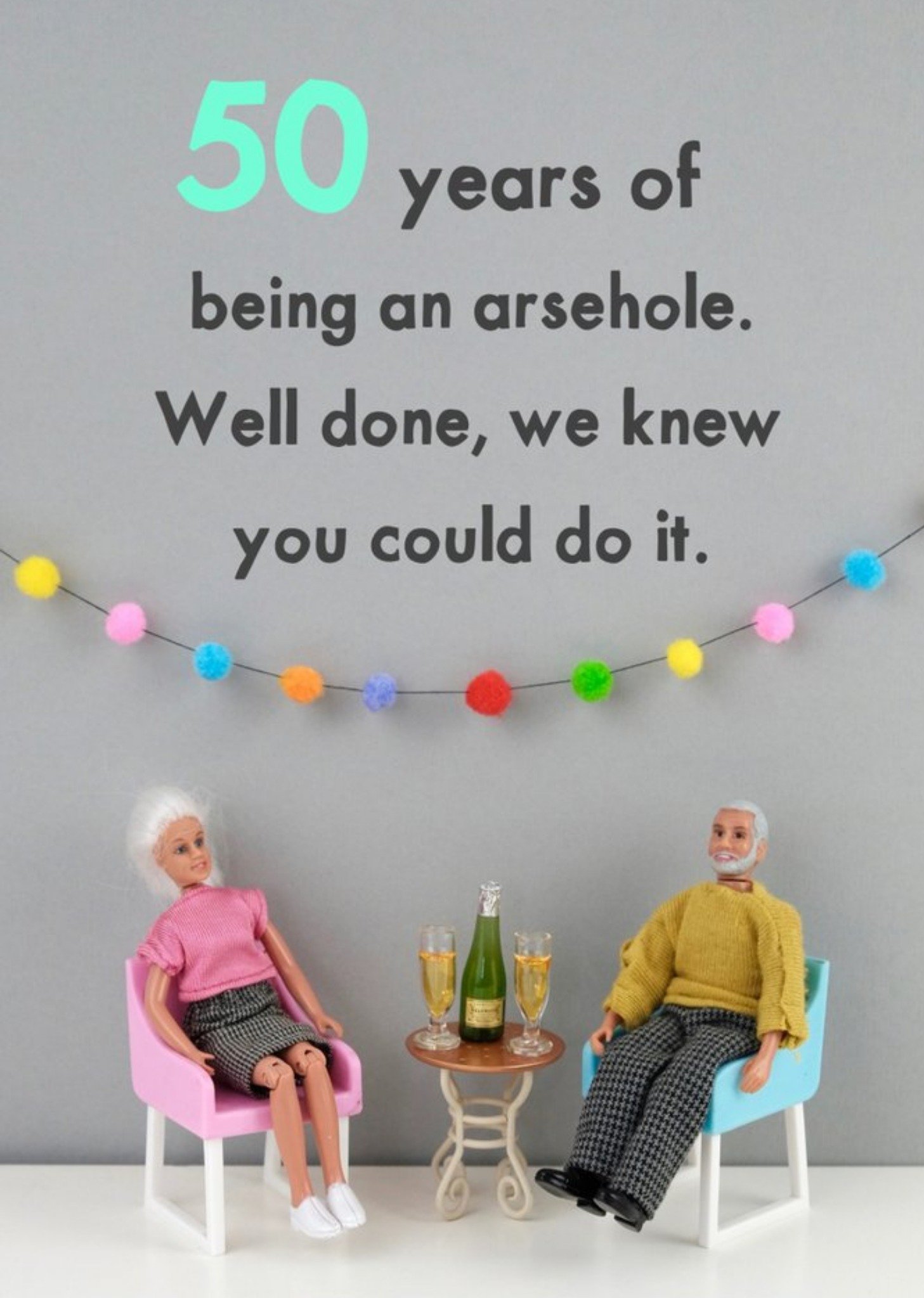 Bold And Bright Funny Dolls 50 Years We Knew You Could Do It Birthday Card