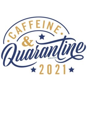 Caffeine And Quarantine 2021 T-Shirt