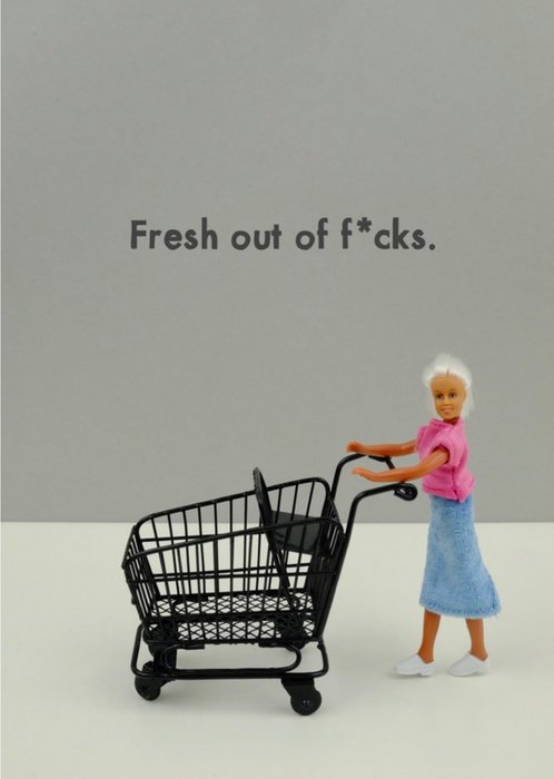 Funny Rude dolls fresh out of cares Card