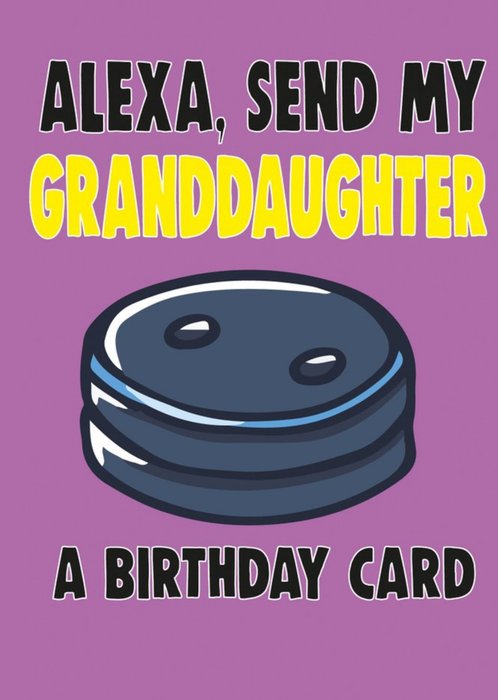 Bright Bold Typography With An Illustration Of Alexa Granddaughter Birthday Card