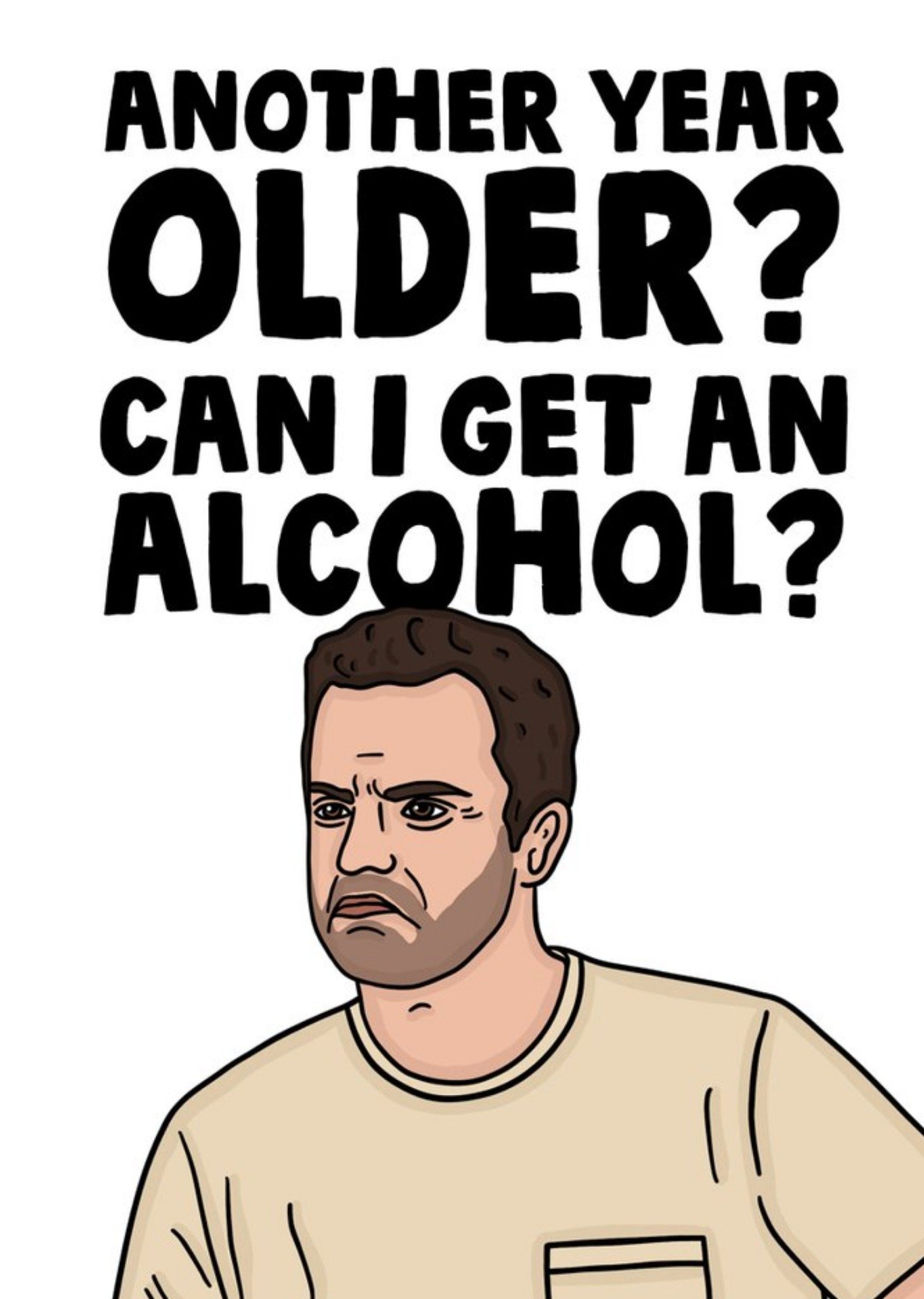 Funny Spoof Tv Character Another Year Older? Can I Get An Alcohol? Birthday Card Ecard