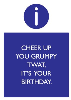 Rude Funny Cheer Up You Grumpy Twat Its Your Birthday Card