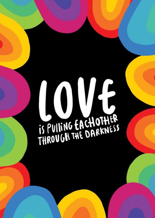 Love Is Pulling Each Other Through The Darkness Card