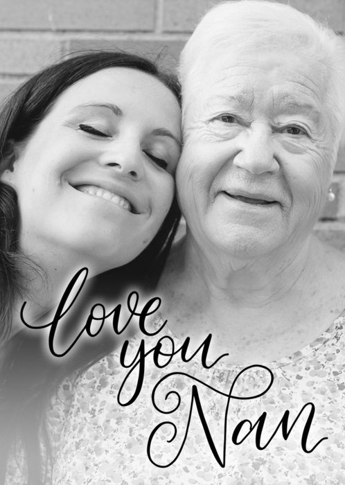 Black Script Lettering Love You Nan Photo Card