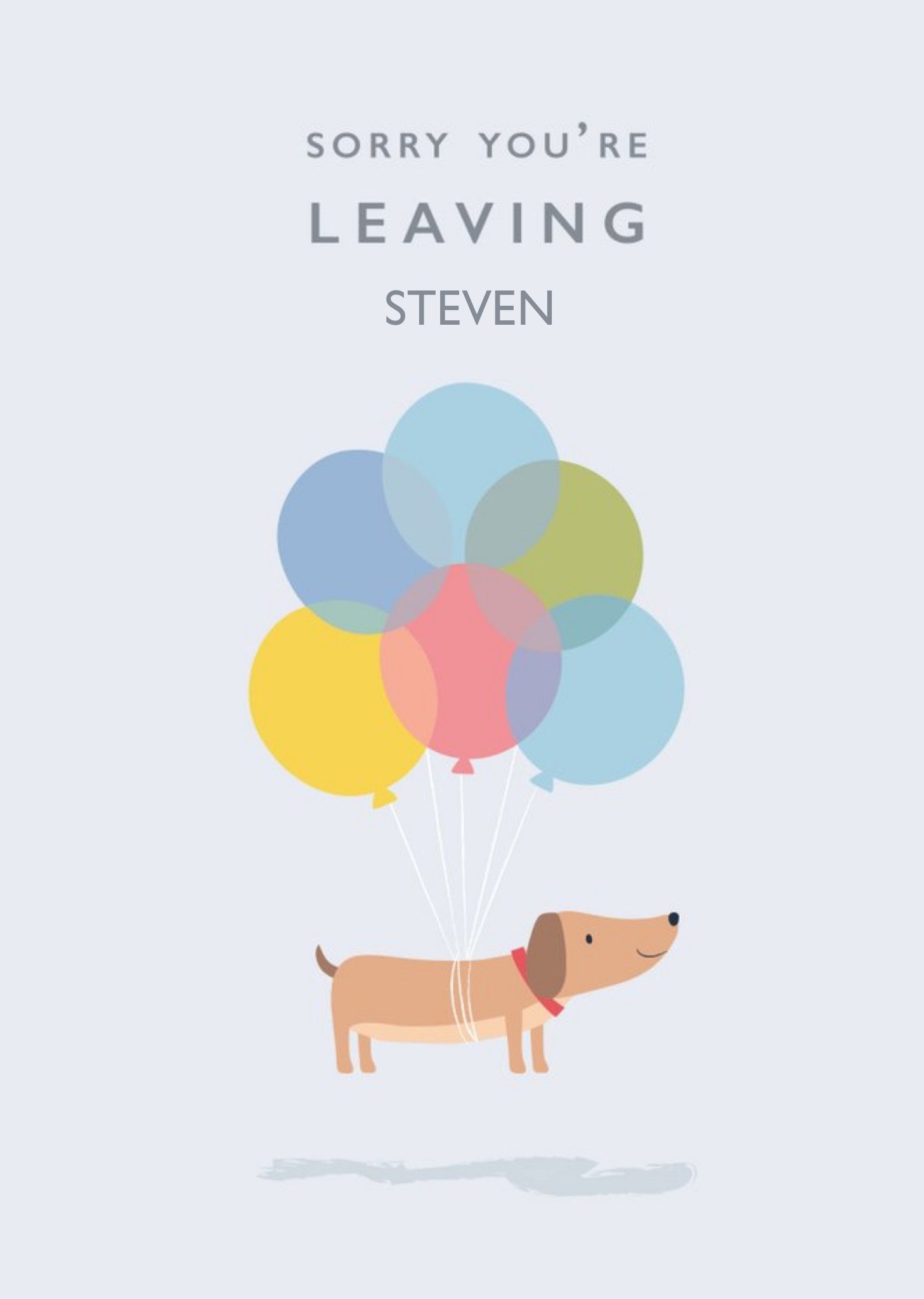 Cute Dog Floating Away With Balloons Personalised Sorry You're Leaving Card