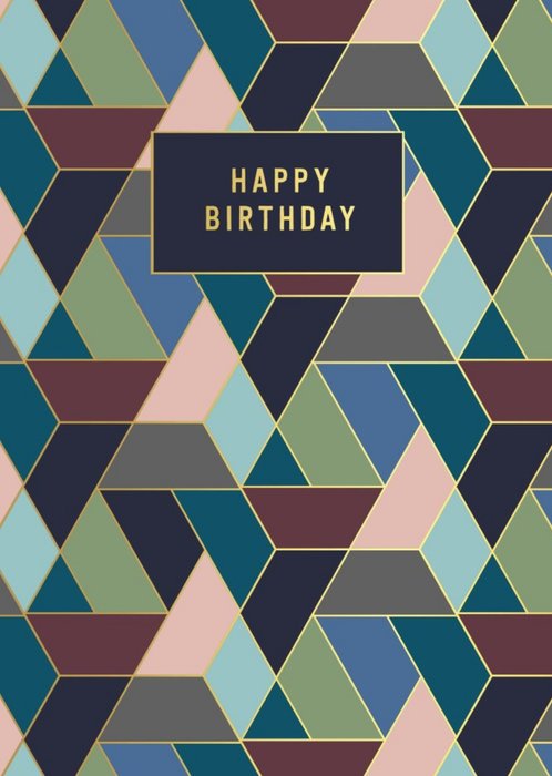 Geometric Pattern Happy Birthday Card