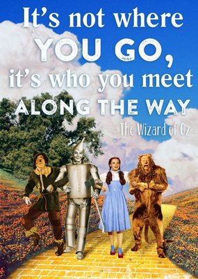 The Wizard Of Oz Who You Meet Along The Way Card