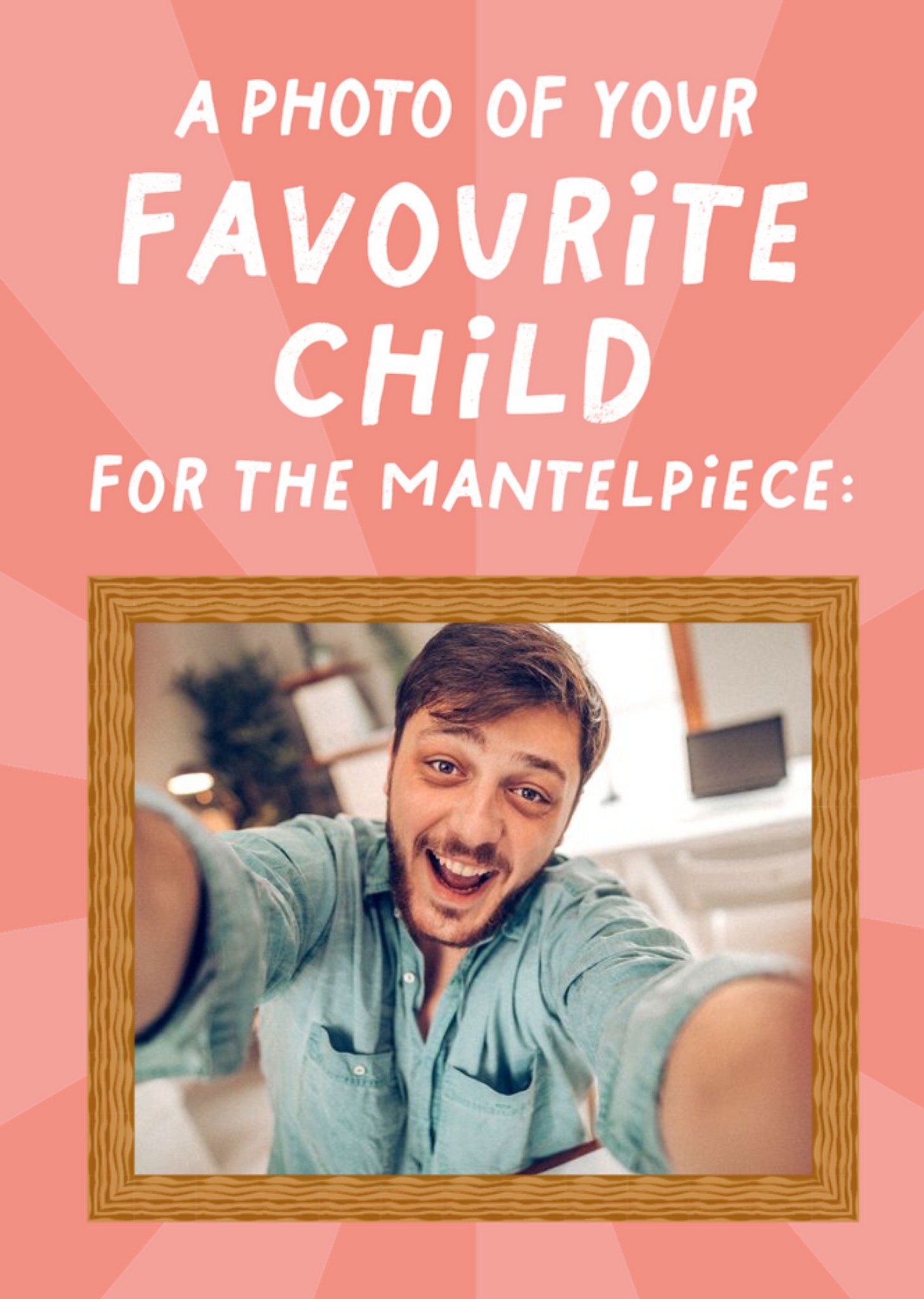 Moonpig Favourtie Child On The Mantelpiece Photo Upload Card Ecard