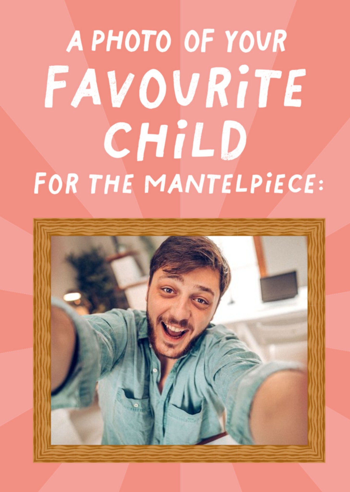 Favourtie Child On The Mantelpiece Photo Upload Card Ecard