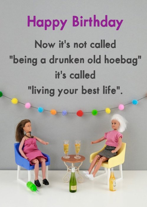 Funny Dolls Now It's Not Called Being Drunk It's Called Living Your Best Life Birthday Card