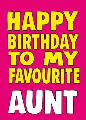 Bright Bold Typography Favourite Aunt Birthday Card