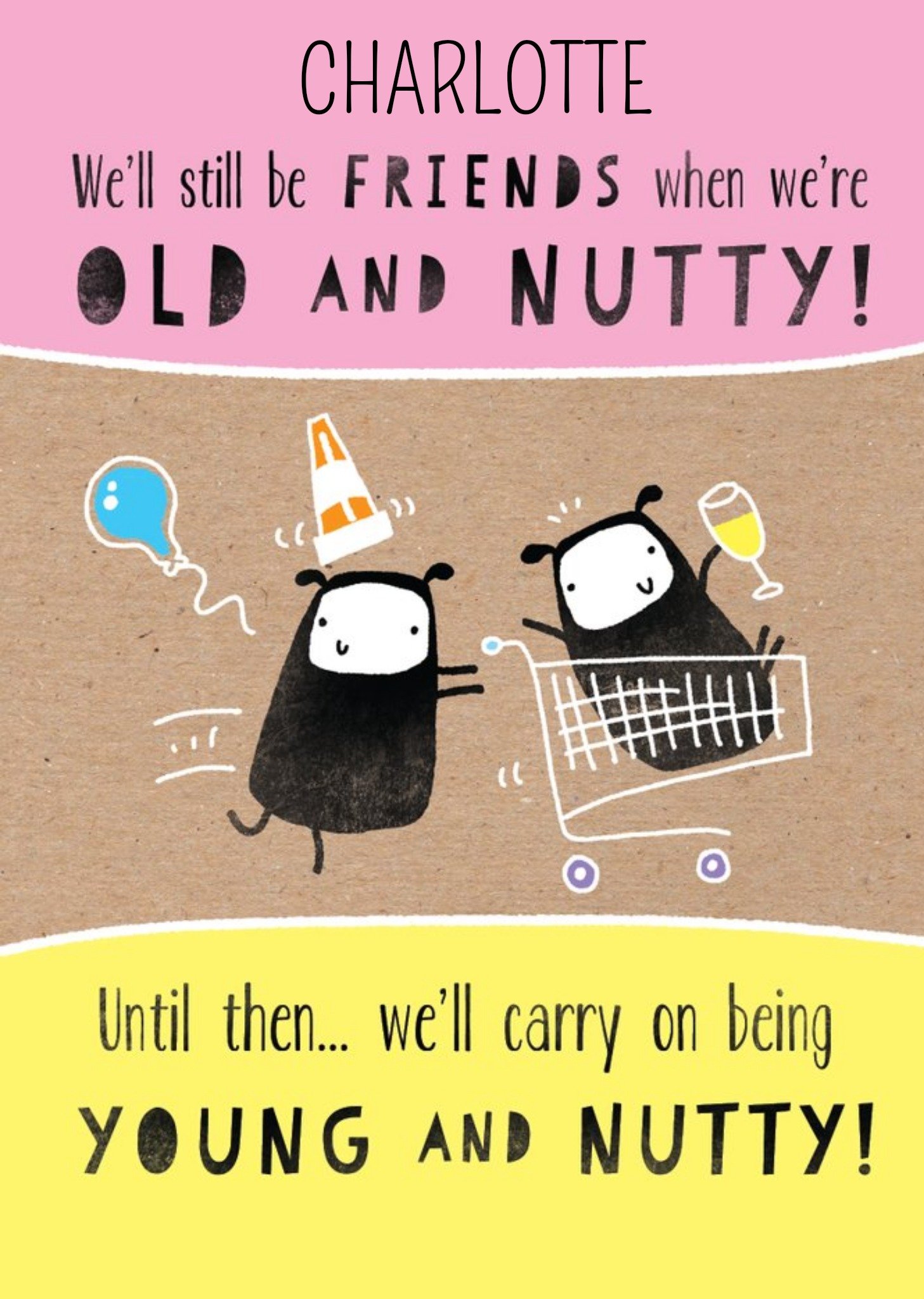 Well Still Be Friends When Were Old And Nutty Personalised Card Ecard