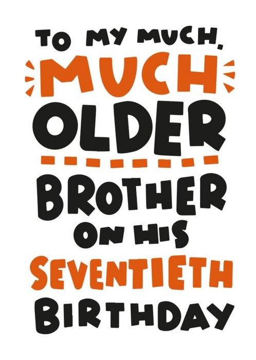 Too My Much Older Brother On His Seventieth Birthday Card