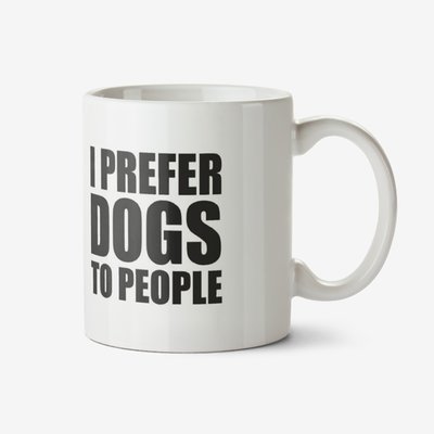 I Prefer Dogs To People Mug