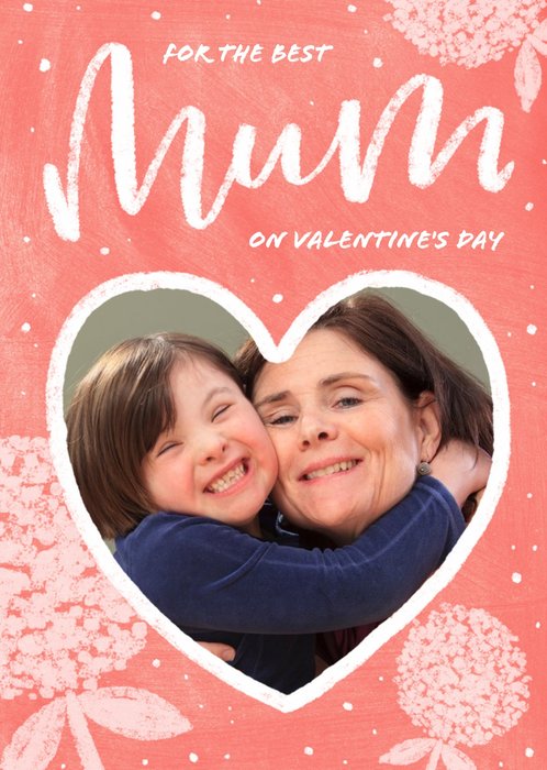 For The Best Mum Valentines Day Photo Card