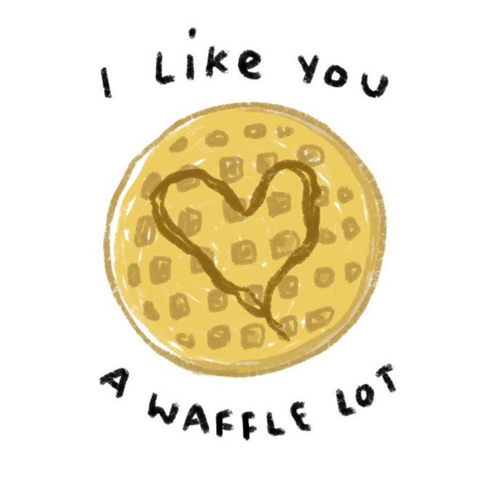 I Like You A Waffle Lot Card Eggos