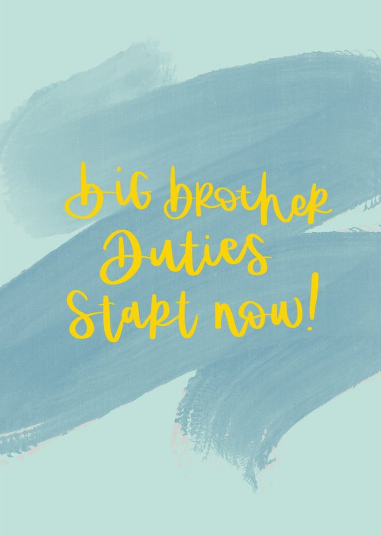 Handwritten Typography On A Blue Background Big Brother Duties Start Now Card Ecard