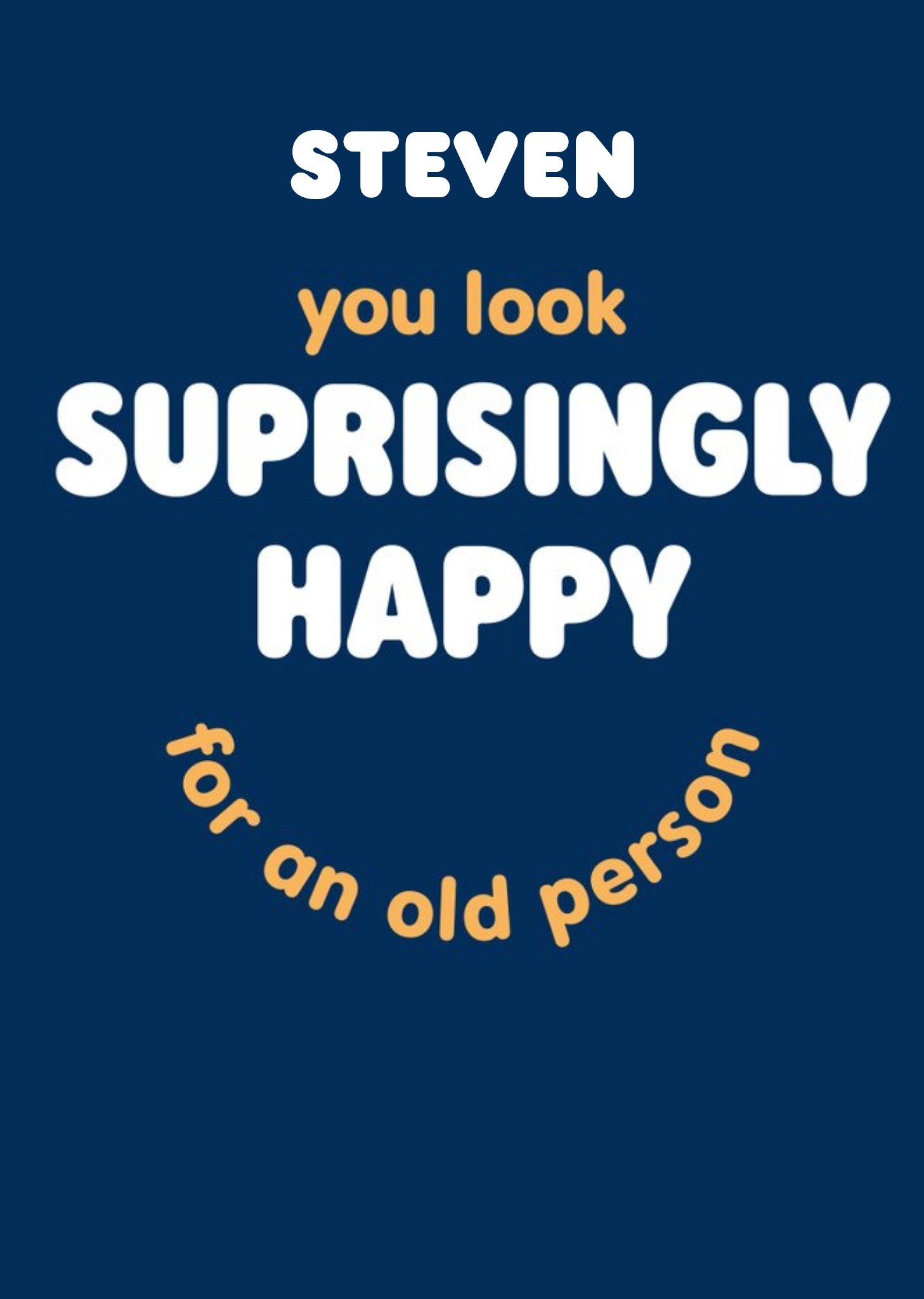 Moonpig Typographical Funny Suprisingly Happy For An Old Person Birthday Card, Large