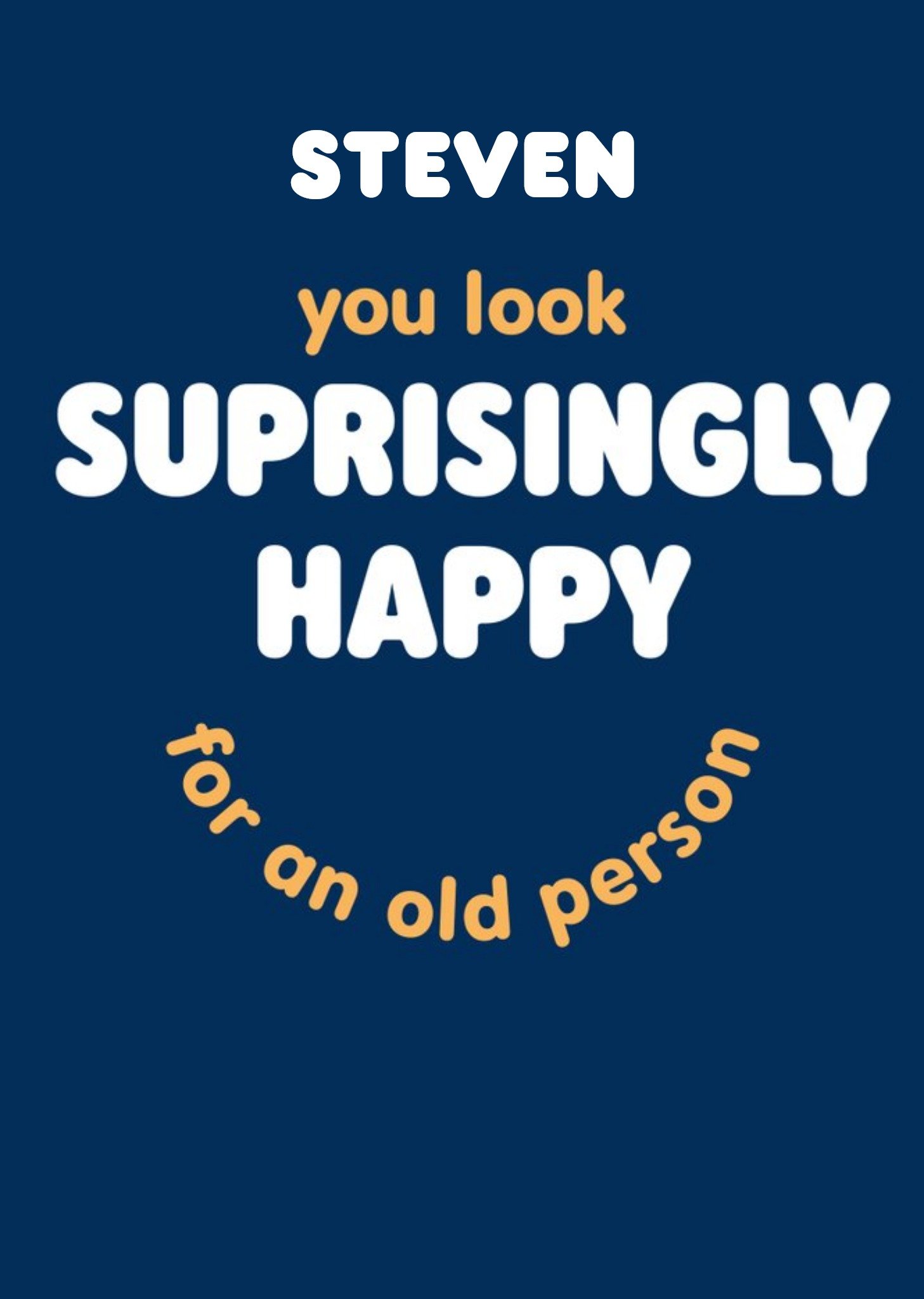 Typographical Funny Suprisingly Happy For An Old Person Birthday Card Ecard