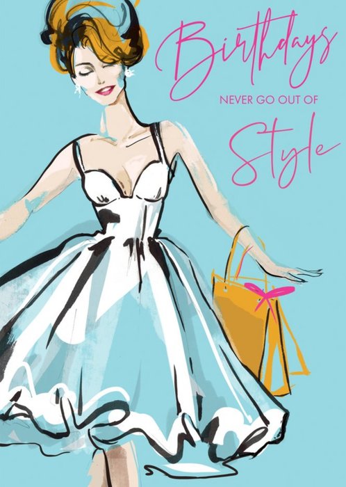 Birthdays Never Go Out Of Style Fashion Illustration Birthday Card ...