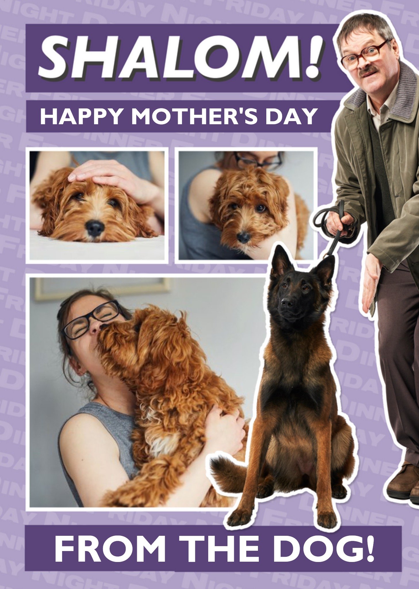 Friday Night Dinner Shalom Happy Mothers Day From The Dog Mothers Day Photo Upload Card Ecard