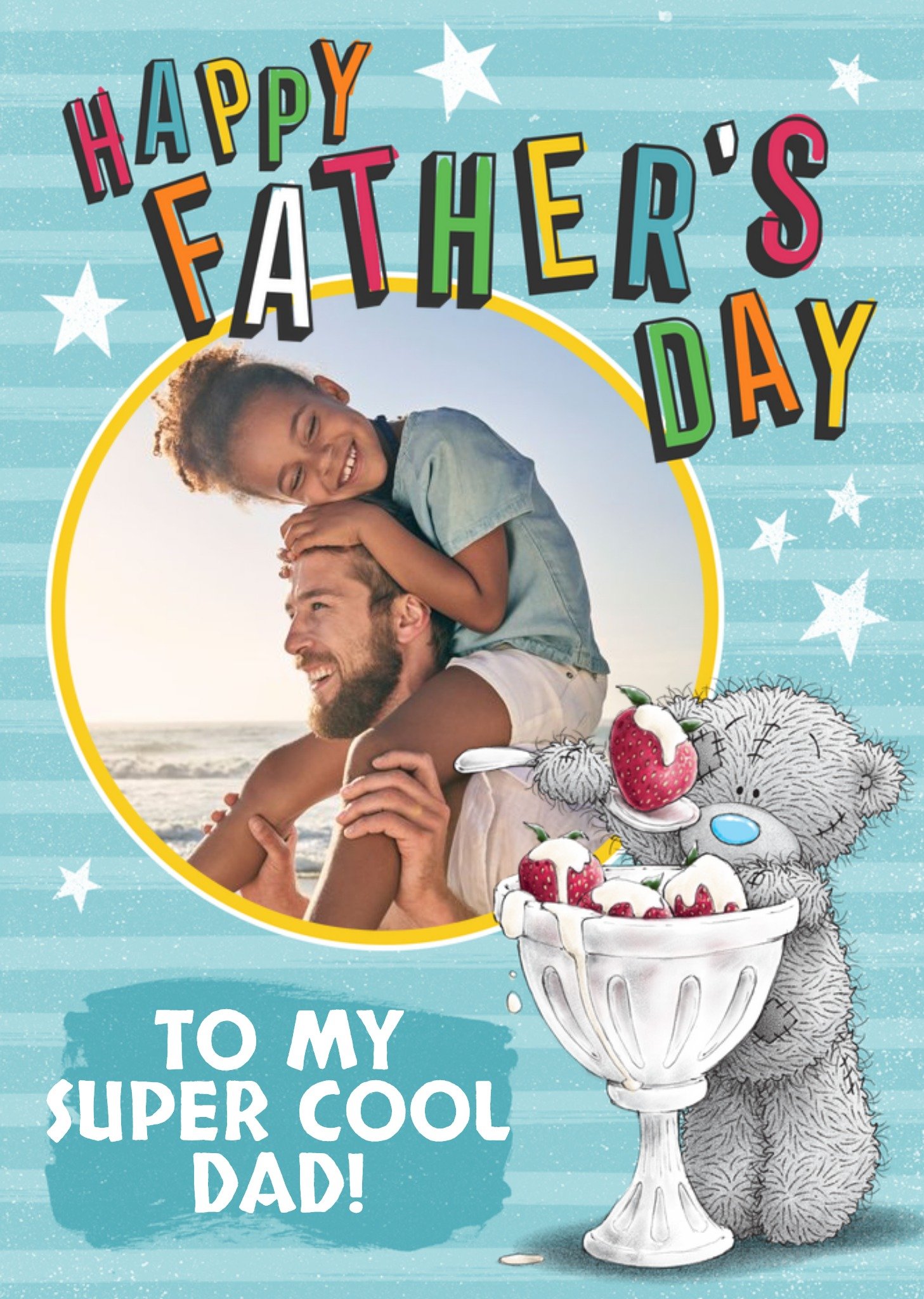 Me To You Tatty Teddy Eating Strawberries And Cream Father's Day Text Editable And Photo Upload Card