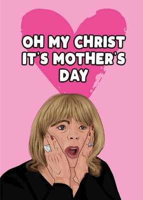 Oh My Christ Its Mothers Day  Card