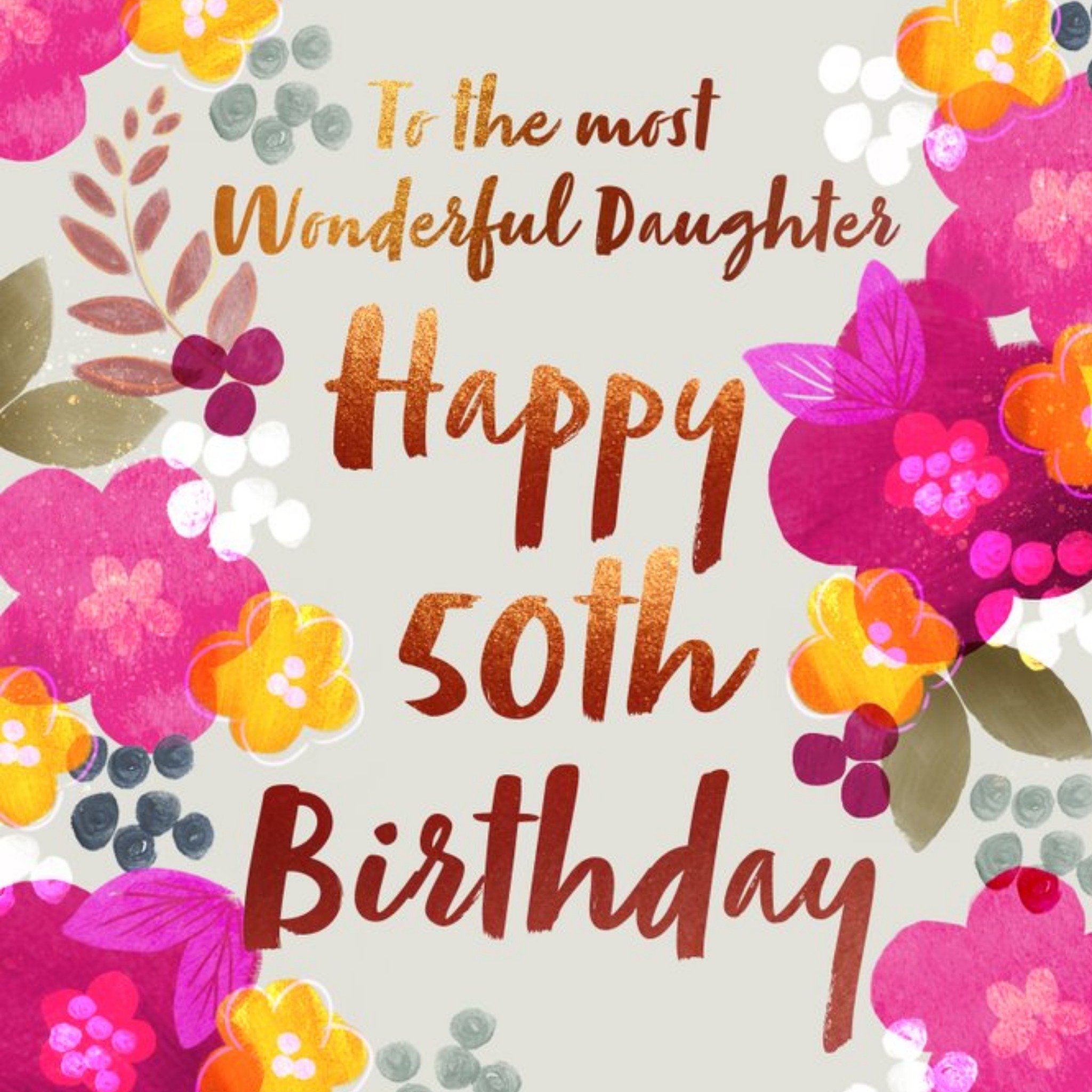 Moonpig Floral To the Most Wonderful Daughter Happy 50th Birthday Card, Large